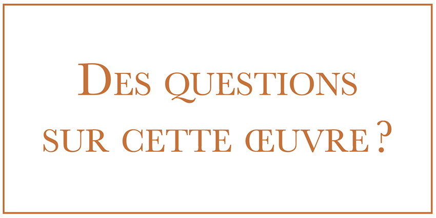 Des questions sur cette œuvre - Centre Cristel Éditeur d'Art